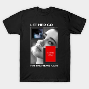 LET HER GO T-Shirt